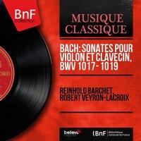 Bach: Sonates pour violon et clavecin, BWV 1017 - 1019