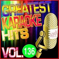 Greatest Karaoke Hits, Vol. 136