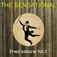 The Sensational Fred Astaire Vol 02