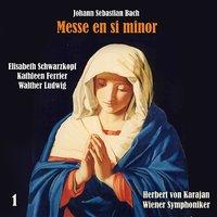Bach: Messe en Si Minor [Mass in B minor], Vol. 1