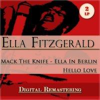 Mack The Knife / Ella In Berlin / Hello Love