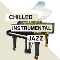 Chilled Instrumental Jazz