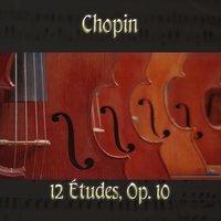 Chopin: 12 Études, Op. 10