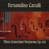Fernandino Carulli: Three Concertant Nocturnes, Op. 143