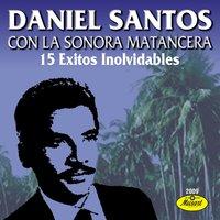 15 Exitos Inolvidables De Daniel Santos