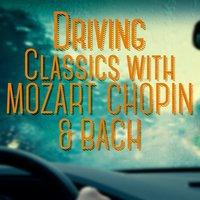 Driving Classics with Mozart, Chopin & Bach