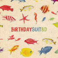 Birthday Suit (8D)