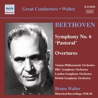 Beethoven: Symphony No. 6 / Overtures (Vpo, Bbc So, Lso, Walter) (1930-1938)