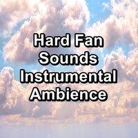 Hard Fan Sounds Instrumental Ambience