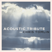 Acoustic Tribute to Chris Tomlin