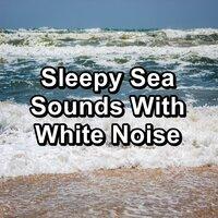 Sleepy Sea Sounds With White Noise