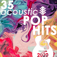 35 Acoustic Pop Hits 2020