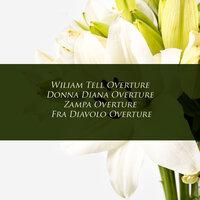 Wiliam Tell Overture - Donna Diana Overture - Zampa Overture - Fra Diavolo Overture