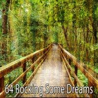 64 Rocking Some Dreams