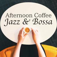 Afternoon Coffee: Jazz & Bossa
