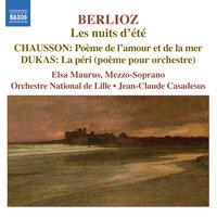 Berlioz: Nuits D'Ete (Les) / Chausson: Poeme De L'Amour Et De La Mer / Dukas: La Peri
