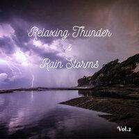 Relaxing Thunder and Rain Storms Vol.2