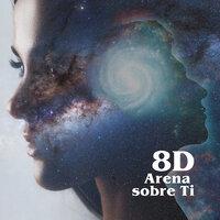 Arena Sobre Ti (8D)