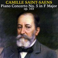 Saint-Saëns: Piano Concerto No. 5 in F Major, Op. 103