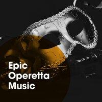Epic Operetta Music