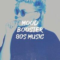 Mood Booster 80S Music
