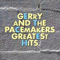 Gerry and the Pacemakers Greatest Hits