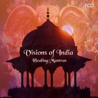 Visions of India - Healing Mantras