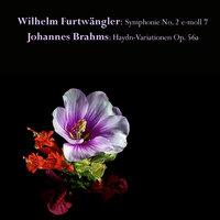 Wilhelm Furtwängler: Symphonie No. 2 e-moll 7 / Johannes Brahms: Haydn-Variationen Op. 56a