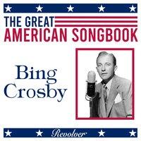 The Great American Song Book: Bing Crosby