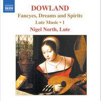 Dowland, J.: Lute Music, Vol. 1  - Fancyes, Dreams and Spirits