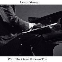 Lester Young with the Oscar Peterson Trio, Vol. 1 And, Vol. 2