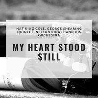 My Heart stood still