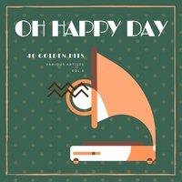 Oh Happy Day (40 Golden Hits), Vol. 8