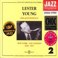 The Quintessence Lester Young, Vol. 2 : New York - Los Angeles 1938-1947