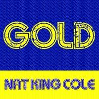 Gold : Nat King Cole
