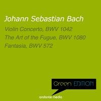 Green Edition - Bach: Violin Concerto, BWV 1042 & Fantasia, BWV 572