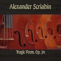 Alexander Scriabin: Tragic Poem, Op. 34