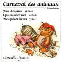 Saint-Saëns: The Carnival of the Animals (Le Carnaval des animaux) - Bizet: Children's Games, Op. 22, WD 56 (Jeux d'enfants) - Luciano Berio: Opus Number Zoo - Jacques Ibert: Trois pièces brèves