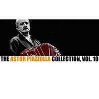 The Astor Piazzolla Collection, Vol. 10