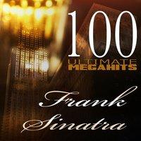100 Ultimate Megahits of Frank Sinatra