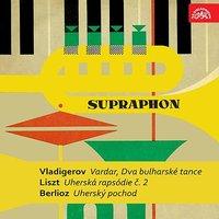 Vladigerov, Liszt, Berlioz: Vardar, Two Bulgarian Symphonic Dances, Hungarian Rhapsody and March