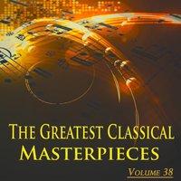 The Greatest Classical Masterpieces, Vol. 38