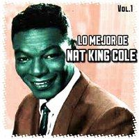 Lo Mejor de Nat King Cole, Vol. 1