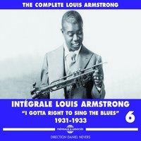 Intégrale Louis Armstrong, Vol. 6 : I Gotta Right to Sing the Blues 1931-1933