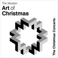Modern Art of Christmas - the Christmas Concerts