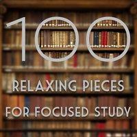 100 Relaxing Pieces for Focused Study