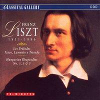 Liszt: Les Preludes, Tasso, Lamento e Trionfo, Hungarian Rhapsodies Nos. 1, 3, & 5