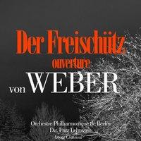 Von Weber: Der Freischütz, Ouverture