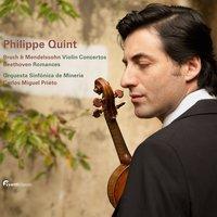 Philippe Quint Plays Bruch, Mendelssohn and Beethoven