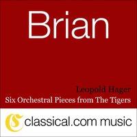 Havergal Brian, Six Orchestral Pieces From The Tigers